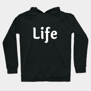 Life meme text Man's Woman's Hoodie